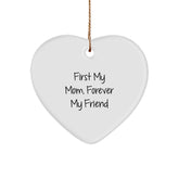 Funny Mom Gifts Heart Ornament First My Mom Forever My Friend, Heartfelt Christmas Unique Gifts from Family to Mom, Heart Shaped Mom Decoration - Image 1